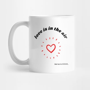 Love is in the air...but so is corona Mug